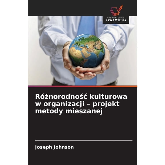 Różnorodnośc kulturowa w organizacji - projekt metody mieszanej, (Paperback)