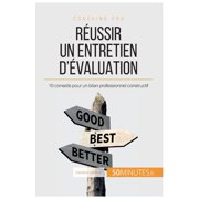 R&eacute;ussir un entretien d'&eacute;valuation 10 conseils pour un bilan professionnel constructif, Paperback
