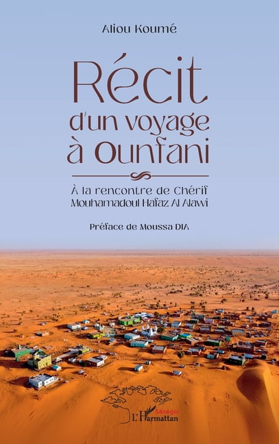 RÃ©cit d'un voyage Ã  Ounfani: Ã la rencontre de ChÃ©rif Mouhamadoul Hafaz Al Alawi, (Paperback)