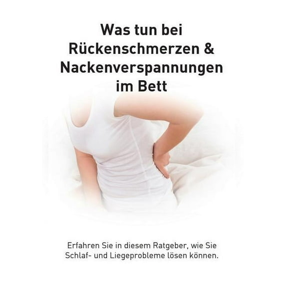 Rückenschmerzen und Verspannungen im Bett: Was tun bei Liegeproblemen?, (Paperback)