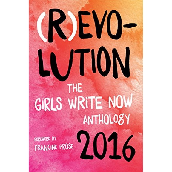 Pre-Owned (R)evolution: The Girls Write Now 2016 Anthology Paperback