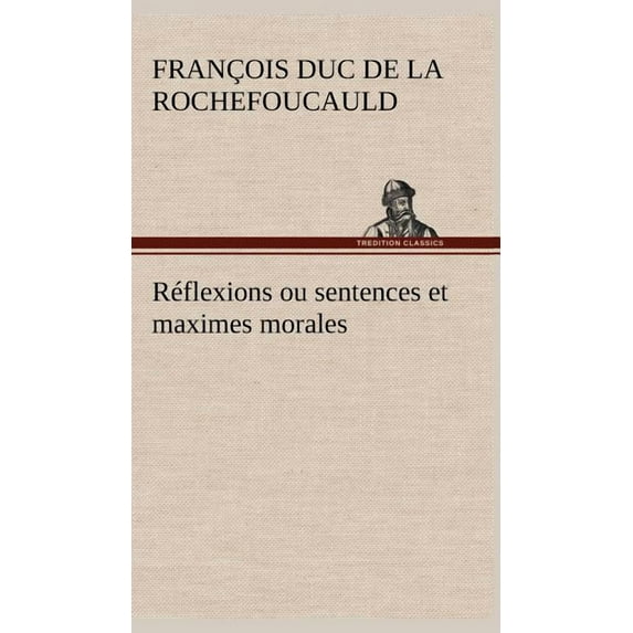 Rflexions ou sentences et maximes morales