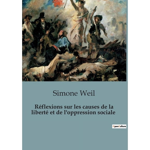 R?flexions sur les causes de la libert? et de l'oppression sociale
