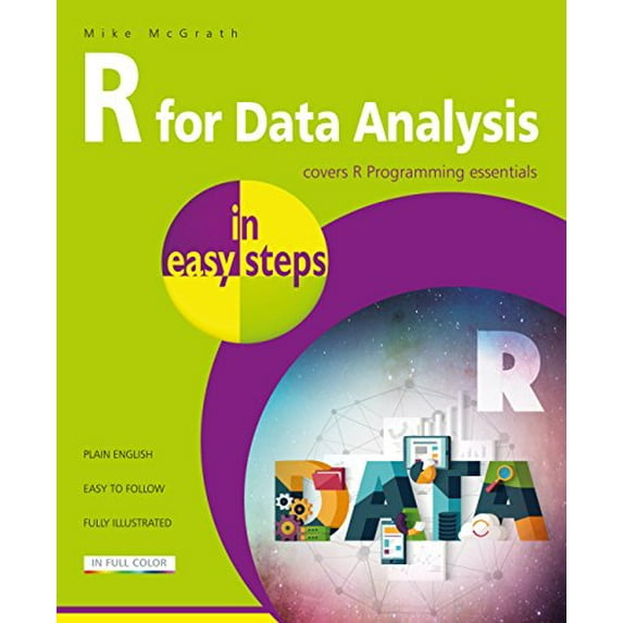 Pre-Owned R for Data Analysis in Easy Steps - R Programming Essentials (Paperback) 1840787953 9781840787955