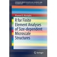 thumbnail image 1 of R for Finite Element Analyses of Size-Dependent Microscale Structures, (Paperback), 1 of 1