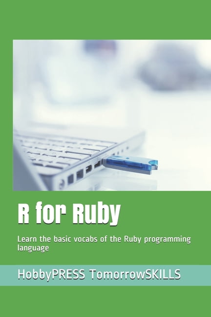 R for Ruby: Learn the basic vocabs of the Ruby programming language ...