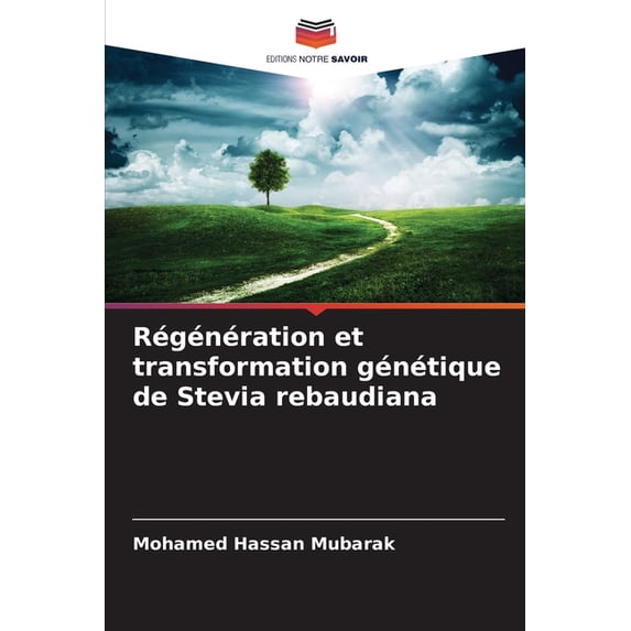 Régénération et transformation génétique de Stevia rebaudiana (Paperback)