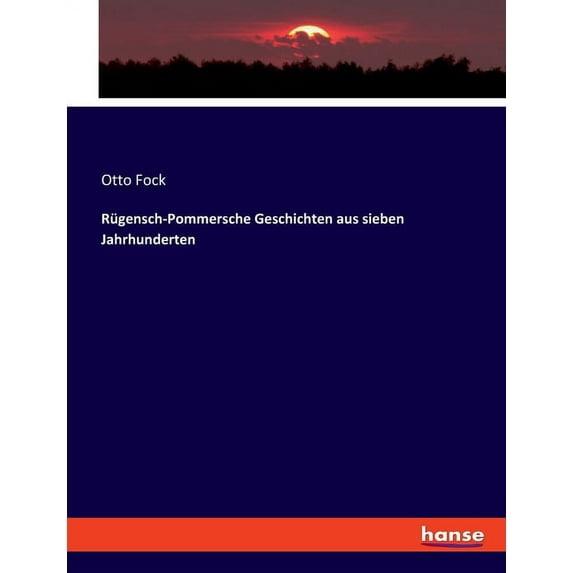 Rügensch-Pommersche Geschichten aus sieben Jahrhunderten, (Paperback)