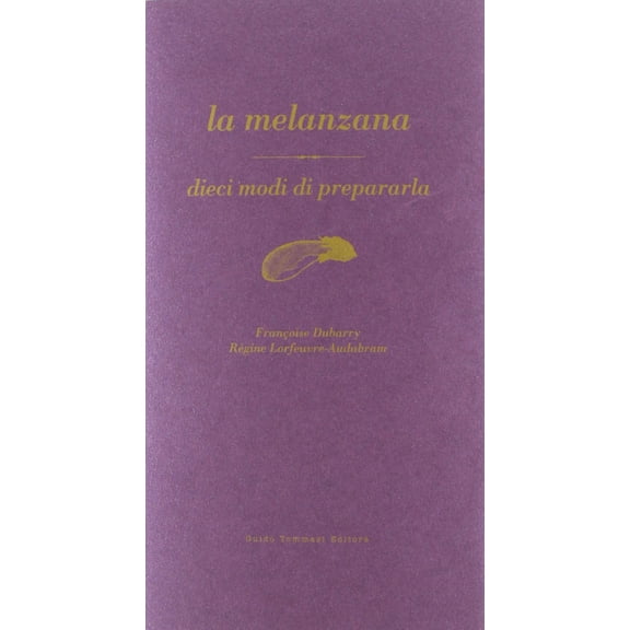 Rgine Lorfeuvre-Audabram,Franoise Dubarry La melanzana (Paperback)