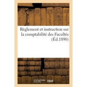R glement et instruction sur la comptabilit  des Facult s et des  tablissements denseignement sup rieur assimil s, Paperback