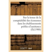 R glement Sur La Tenue de la Comptabilit  Des  conomes Dans Les  tablissements Publics dAssistance, Paperback