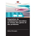thumbnail image 1 of Régulation du métabolisme microbien au niveau des gènes et des protéines, (Paperback), 1 of 1