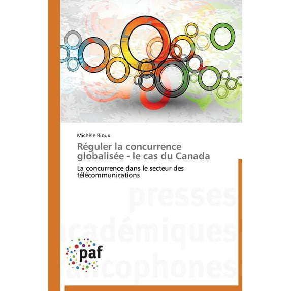 Omn.Pres.Franc.: Réguler La Concurrence Globalisée - Le Cas Du Canada (Paperback)