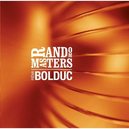 Rémi Bolduc - Randon Masters - Music & Performance - CD