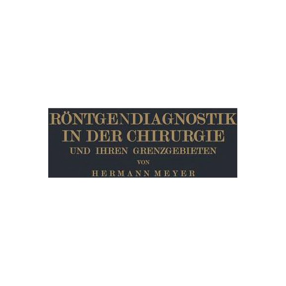 Rntgendiagnostik in Der Chirurgie Und Ihren Grenzgebieten, (Paperback)