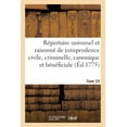 thumbnail image 1 of Répertoire Universel Et Raisonné de Jurisprudence Civile, Criminelle, Canonique Et Bénéficiale (Paperback), 1 of 1