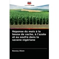 thumbnail image 1 of Réponse du maïs à la bouse de vache, à l'azote et au soufre dans la savane nigériane (Paperback), 1 of 1
