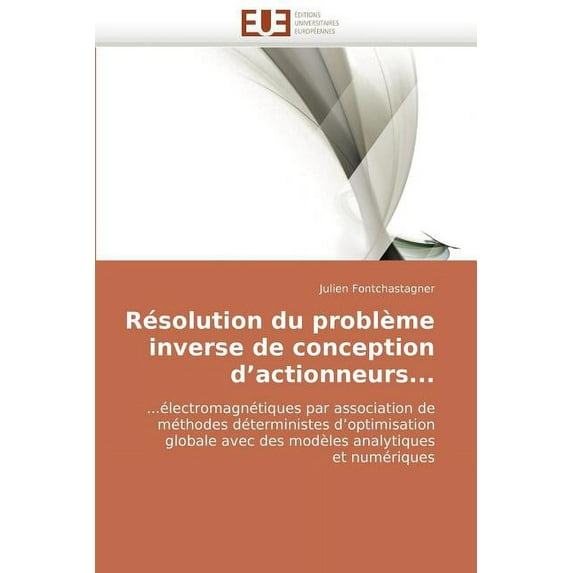 Omn.Univ.Europ.: Résolution Du Problème Inverse de Conception D Actionneurs... (Paperback)