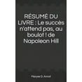 thumbnail image 1 of Résumé Du Livre : Le succès n'attend pas, au boulot ! de Napoleon Hill (Paperback), 1 of 1