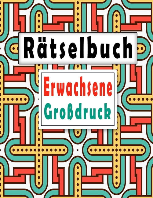 RÃ¤tselbuch Erwachsene GroÃdruck: rÃ¤tselblock groÃdruck, WÃ¶rter suchen, Sudoku, WÃ¶rter scrabble und LÃ¶sungen zur Verbesse, (Paperback)