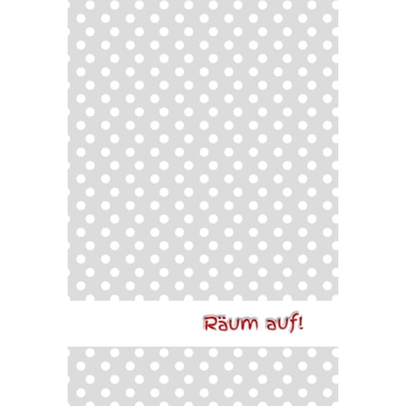 Rum auf!: Chaos - Staubsauger - Erwachsene - Haushalt - Wohnung - Aufrumen - Ausrumen - Ordnung - Zimmer - Reinigung - Haushaltsbuch (Paperback)