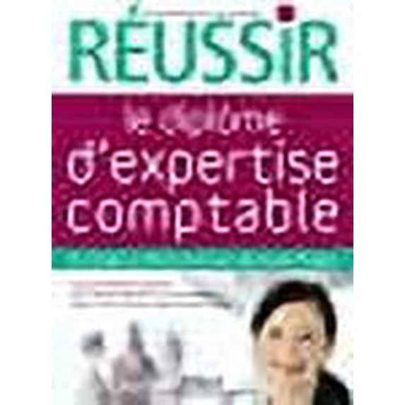 Réussir le diplôme d'expertise comptable (French Edition)