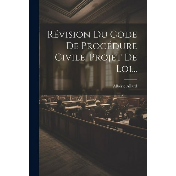 Rvision Du Code De Procdure Civile. Projet De Loi... (Paperback)