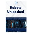 R0s2 Robots Unleashed: A Step-by-Step Guide to Fully Autonomous Systems ...
