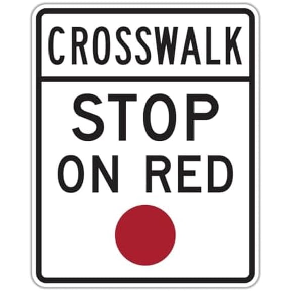 R10-23 Crosswalk Stop on Red - Traffic Regulatory Sign Metal Sign 8 x 12 Inches – Clear Signage for Walls, Fences