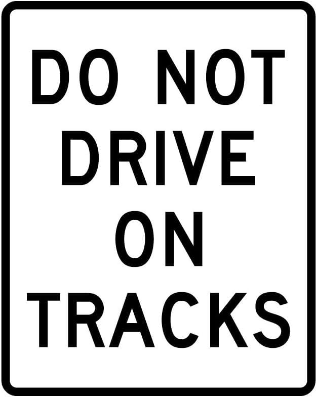 R15-6A Do Not Drive On Tracks Sign - Large 24 x 30 Inches - Highly ...