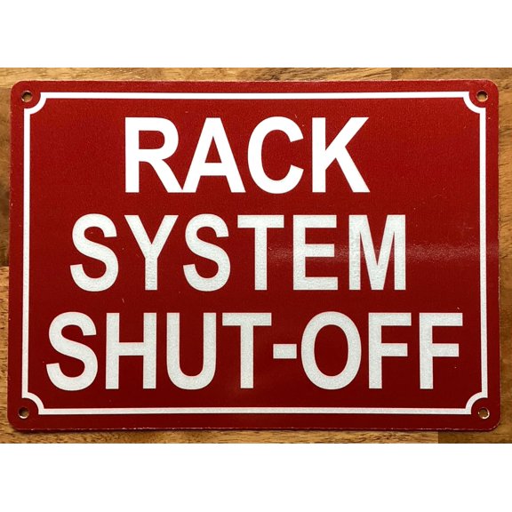 RACK SYSTEM SHUT-OFF SIGN (RED BACKROUND,REFLECTIVE, ALUMINIUM-RUST FREE, SIZE 5X7 INCH)