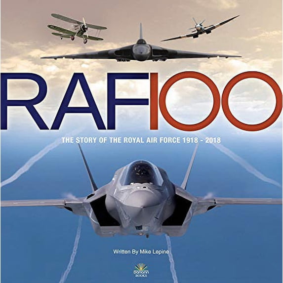 Pre-Owned RAF 100: The Story of the Royal Air Force 1918-2018 Paperback