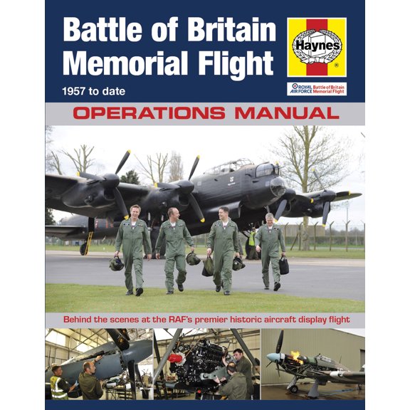 RAF Battle of Britain Memorial Flight Manual - 1957 to Date: Behind the Scenes at the Raf's Premier Historic Aircraft Display Flight (Hardcover)