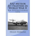 thumbnail image 1 of RAF Meteor Jet Fighters in World War II, An Operational Log: An Operational Log (Paperback), 1 of 1