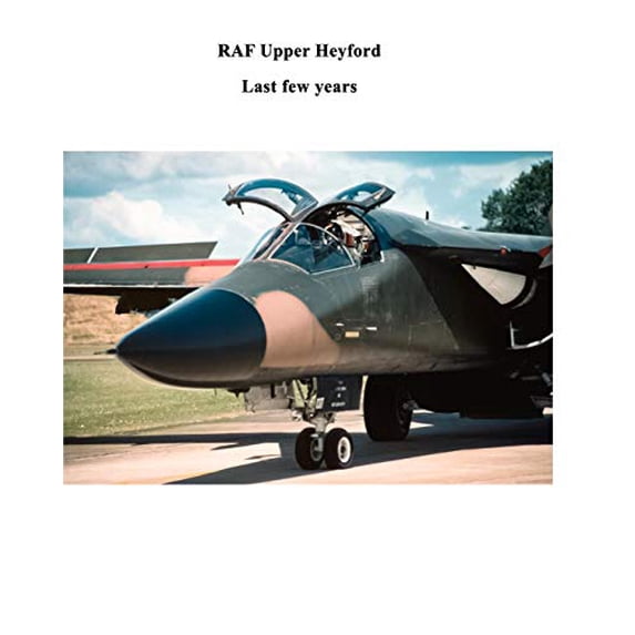 Pre-Owned RAF Upper Heyford: Last few years Paperback
