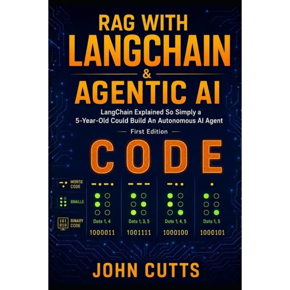 Data Analytics for Beginners RAG With Langchain & Agentic AI: LangChain Explained So Simply a 5-Year-Old Could Build An Autonomous AI Agent, Book 3, (Paperback)