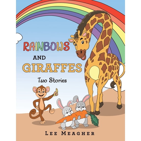 RAINBOWS AND GIRAFFES Two Stories, (Paperback)