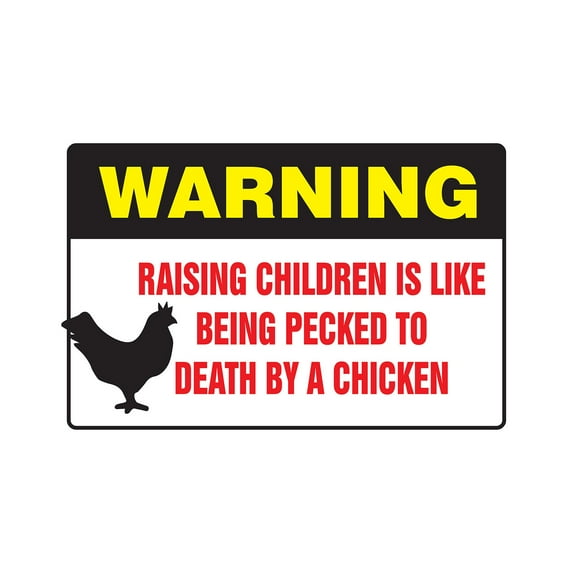 RAISING CHILDREN Warning Sign family life kidbrothersisterparentgrandkid | Indoor/Outdoor | 14" Tall