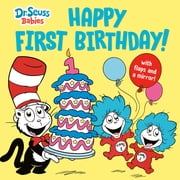 Happy First Birthday! with Dr. Seuss Babies An Interactive Lift-The-Flap Board Book with a Mirror Board Book
