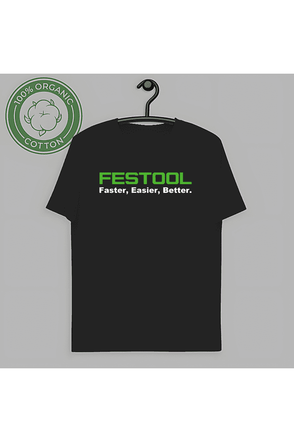 RARE Festool Tool Faster Easier Better logo T-Shirt USA Size S-5XL Many Colors-TH61196