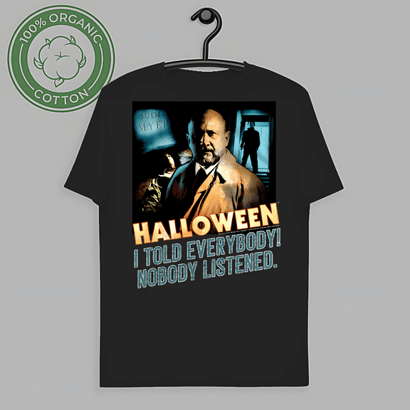 RARE Halloween Dr Loomis Nobody Listened Men's T Shirt Samuel Told Everybody Horror-TH59003