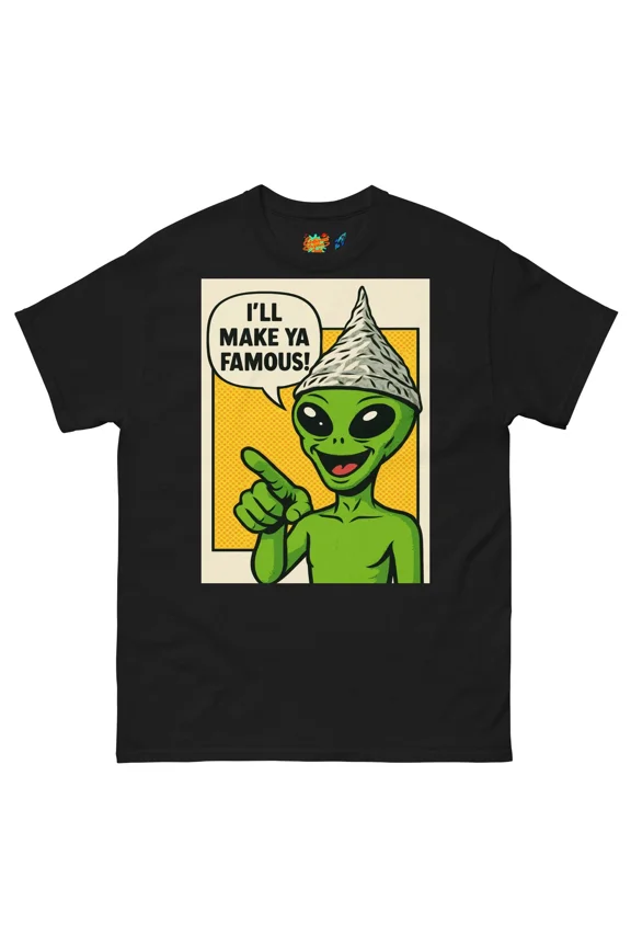 RARE Ill Make Ya Famous Tinfoil Hat Alien Pop Art UFO T Shirt