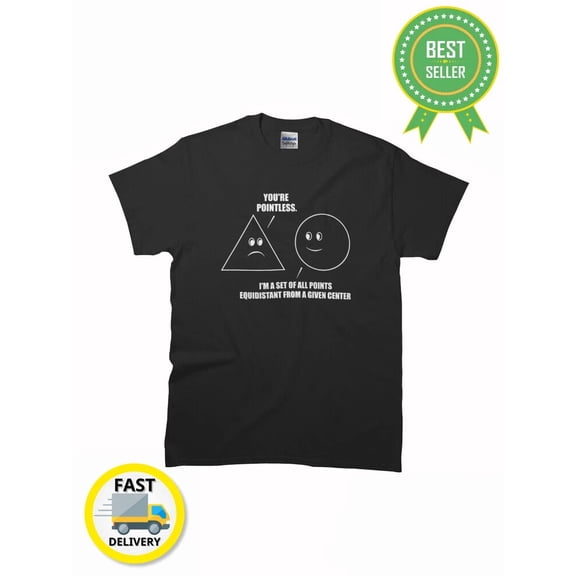 RARE You're Pointless Geek Triangle Funny Math Meme ( Nerdy Cir T-Shirt Size S to 2XL