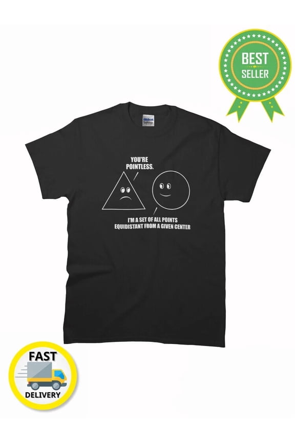 RARE You're Pointless Geek Triangle Funny Math Meme ( Nerdy Cir T-Shirt Size S to 2XL