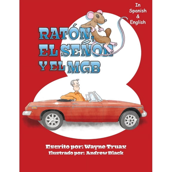 RATN, EL SENOR Y EL MGB (Bilingual Spanish - English): Mouse the Man and the MGB, (Paperback)