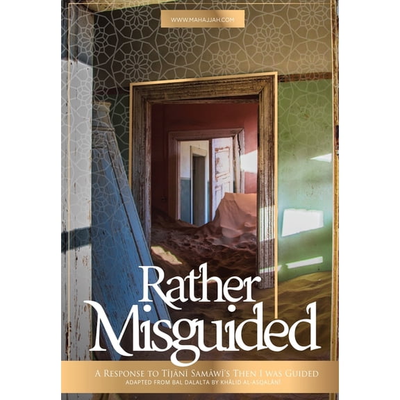 RATHER MISGUIDED -A Response To Tijani Samawi's Then I Was Guided, (Paperback)