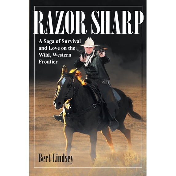 Razor Sharp: A Saga of Survival and Love on the Wild, Western Frontier, (Paperback)