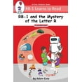 thumbnail image 1 of Rb-1 Learns to Read RB-1 and the Mystery of the Letter R: R-controlled vowels (RB-1 Learns to Read Series), Book 2, (Paperback), 1 of 1