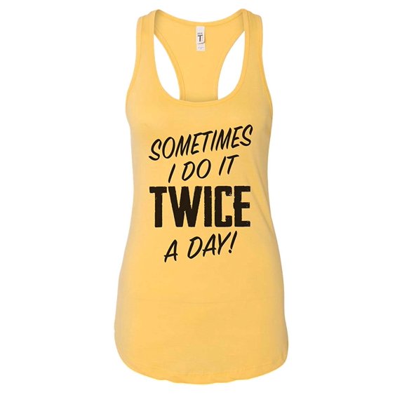 RB Clothing Co Women’s Ideal Racerback Soft Gym Tank Top“Sometimes I Do it Twice a Day!”