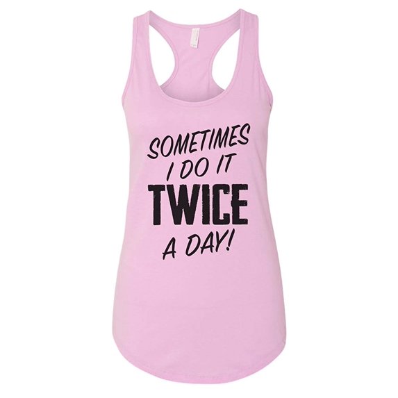 RB Clothing Co Women’s Ideal Racerback Soft Gym Tank Top“Sometimes I Do it Twice a Day!”